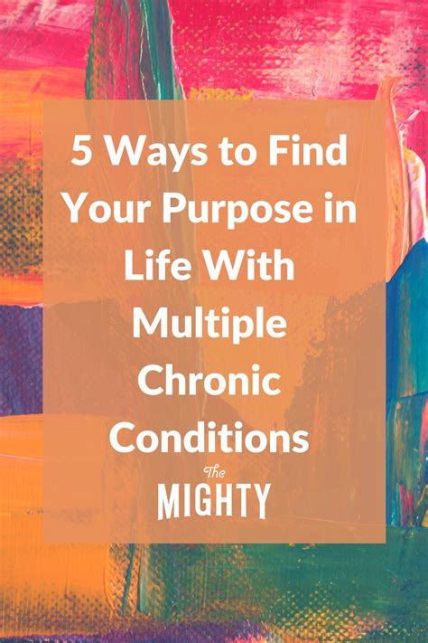 5 Ways to Find Your Purpose in Life With Multiple Chronic Conditions | Life purpose, Finding ...