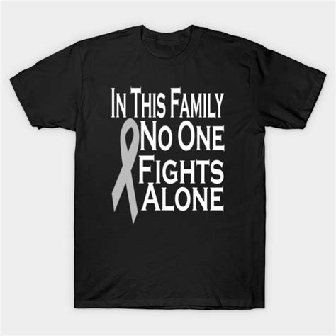 In This Family No One Fights Alone - Brain Cancer Awareness Month - T-Shirt | TeePublic