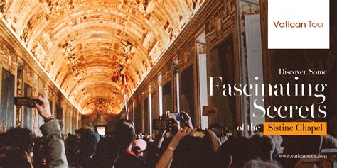 Discover Some Fascinating Secrets of the Sistine Chapel