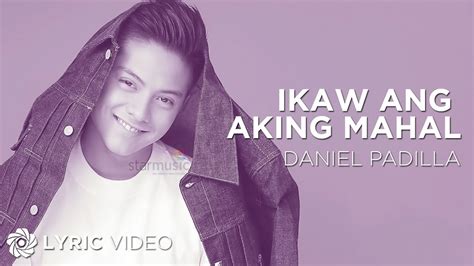 Ikaw Ang Aking Mahal - Daniel Padilla (Lyrics) - YouTube