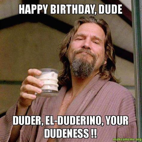 Dirty Birthday Memes for Guys Happy Birthday Dude Funny Happy Birthday ...