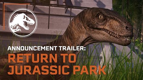 Jurassic World Evolution: Return to Jurassic Park Announcement Trailer - YouTube