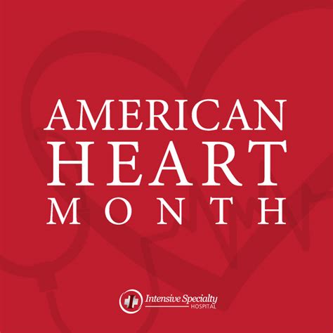 American Heart Month - Intensive Specialty Hospital