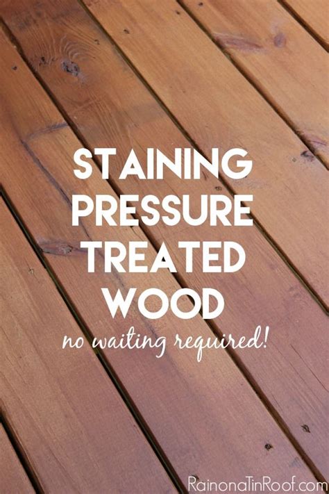 Staining Pressure Treated Wood: How to Stain Treated Wood Faster ...