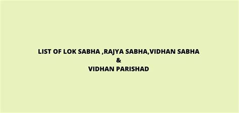 LIST OF LOK SABHA RAJYA SABHA VIDHAN SABHA VIDHAN PARISHAD SEAT IN ...