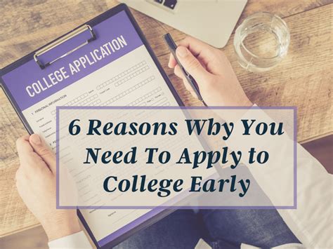 6 Reasons Why You Need To Apply to College Early