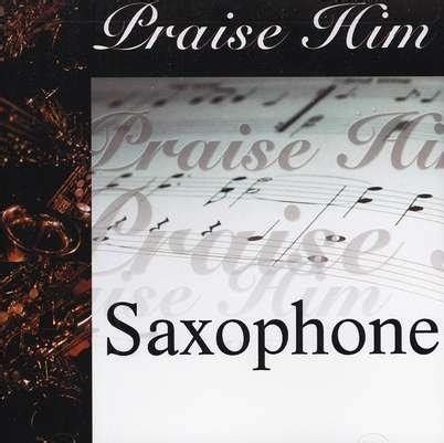 Praise Him: Saxophone CD - Christianbook.com