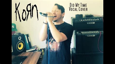 Korn - Did My Time (Vocal Cover) - YouTube