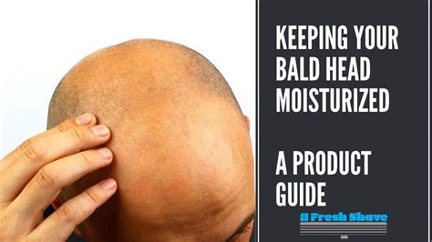Bald Head Moisturizer - AFreshShave.com