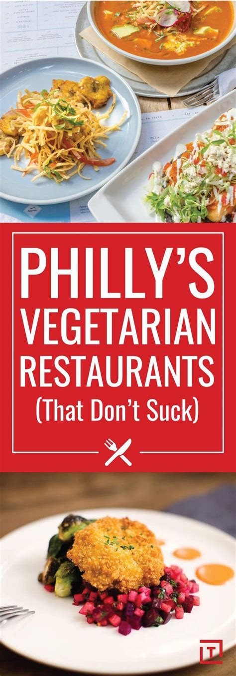 The Best Vegan and Vegetarian Restaurants in Philadelphia | Philly food, Veg restaurant ...