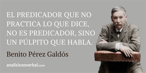 Benito Pérez Galdós y la imprescindible congruencia entre lo que somos, hacemos y parecemos. www ...