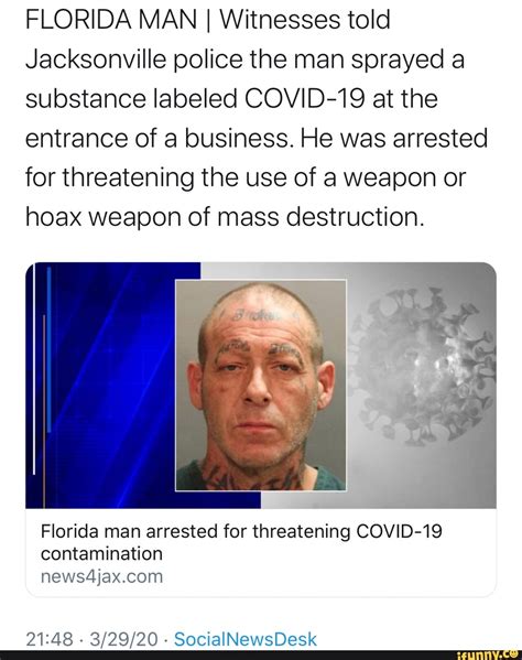 FLORIDA MAN I Witnesses told Jacksonville police the man sprayed a substance labeled COVID-19 at ...