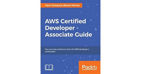 AWS Certified Developer - Associate Guide: Your one-stop solution to passing the AWS developer's ...