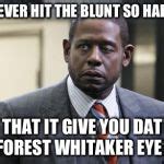 Forest Whitaker Meme Generator - Imgflip