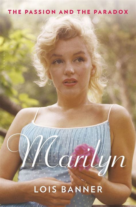 Marilyn Monroe's Biography by Lois Banner 2012 | Marilyn monroe, Rare ...