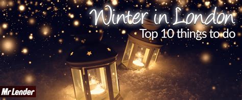 Top 10 things to do in London this Winter | - MrLender