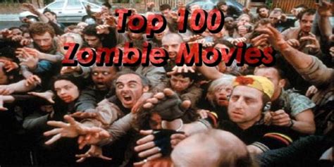 Top 100 Best Zombie Movies Part 1