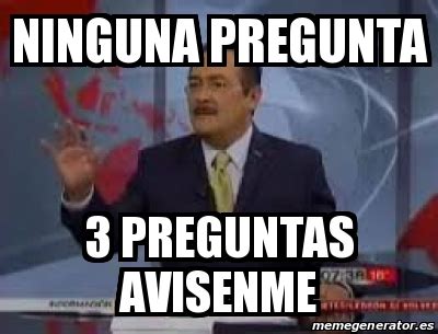 Meme Personalizado - ninguna pregunta 3 preguntas avisenme - 18369295