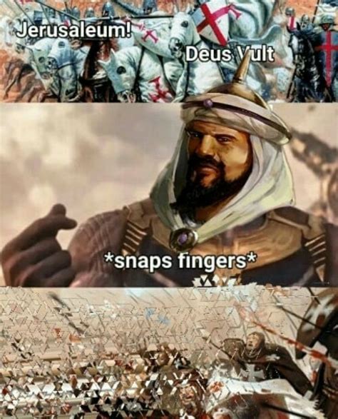 Crusade - Salahuddin (Saladin) - Crusaders - Jerusalem - Thanos - History Meme - Crusader Meme ...