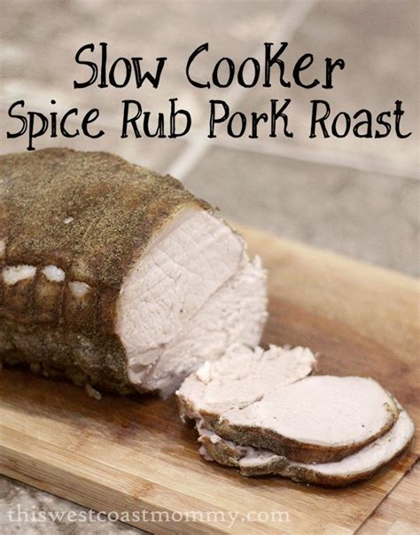 Easy Slow Cooker Spice Rub Pork Roast Recipe | This West Coast Mommy