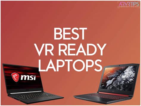 10 Best VR Ready Laptops in 2024: Perfect for VR Gaming