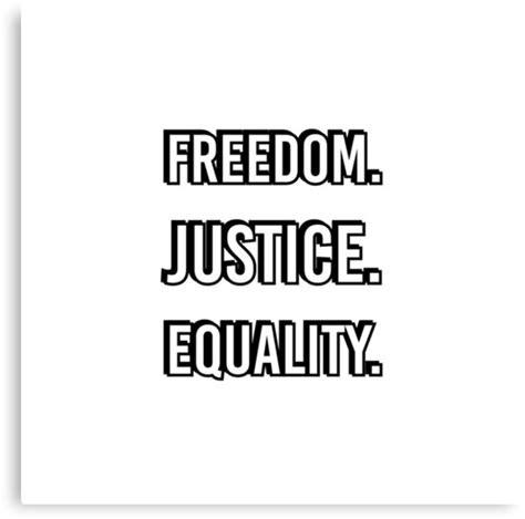 "FREEDOM - JUSTICE - EQUALITY" Canvas Print by IdeasForArtists | Redbubble