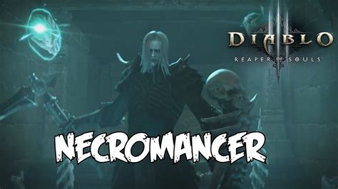 Diablo 3 Necromancer Gameplay Reveal Pack III Rise of the Necromancer - YouTube