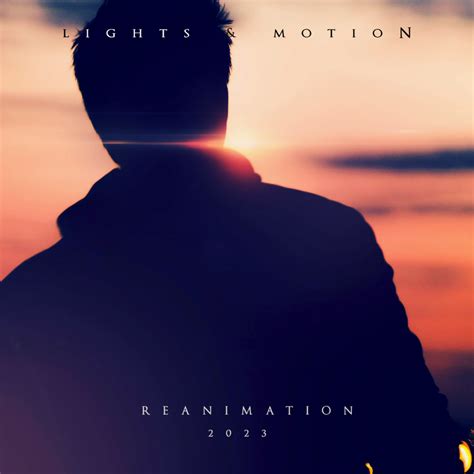 Reanimation (10th Anniversary Edition) - Lights & Motion - Official Site