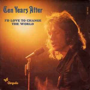 Ten Years After - I'd Love To Change The World (Vinyl, 7", 45 RPM ...