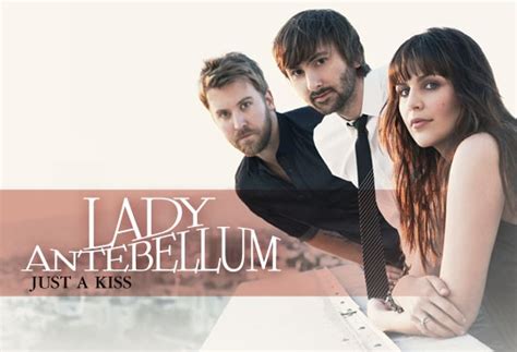 Latest Songs: Lady Antebellum Just a Kiss Music Video Official