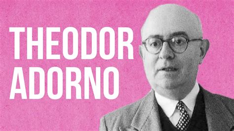 Key Theories of Theodor Adorno – Literary Theory and Criticism