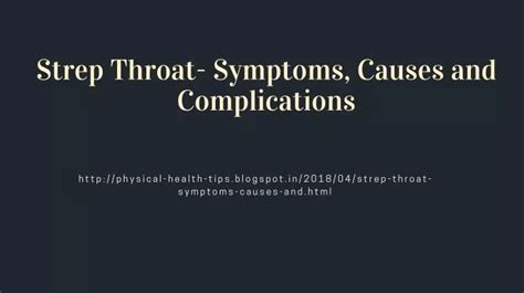 PPT - Strep Throat- Symptoms, Causes and Complications PowerPoint ...