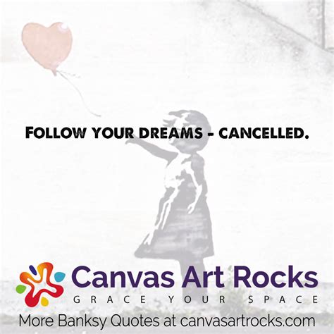 109 Never Before Seen Banksy Quotes And Sayings | Canvas Art Rocks