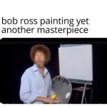 bob ross painting Meme Generator - Imgflip