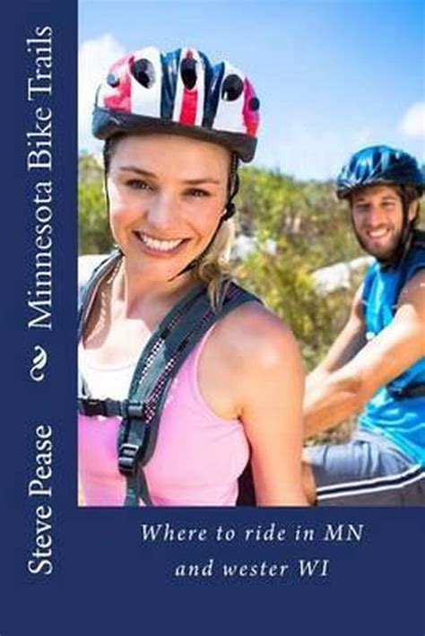 Minnesota Bike Trails, Steve G Pease | 9781514165287 | Boeken | bol.com