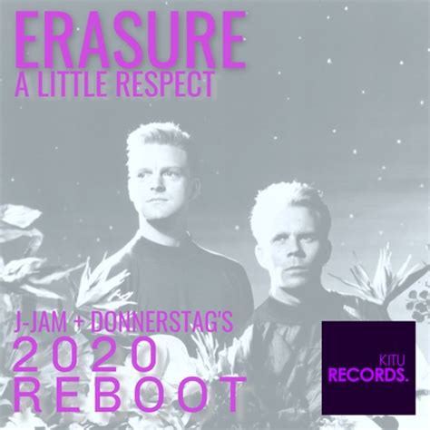 Stream FREE DOWNLOAD: Erasure - A Little Respect (J - Jam + donnerstag's 2020 Reboot) [Kitu ...