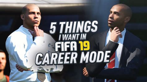 5 THINGS I WANT TO SEE IN FIFA 19 CAREER MODE!!! - YouTube