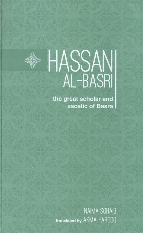 Hassan Al Basri - The Great Scholar and Ascetic of Basra (Muslim Heroes ...