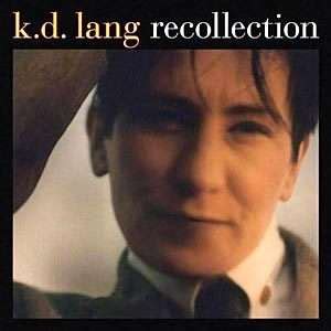 KD Lang's Recollection (Greatest Hits) (CD Album) - LoboSolitario.com