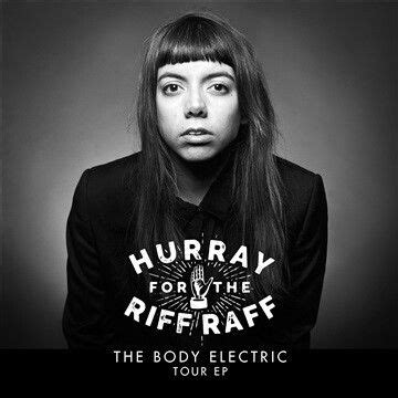 The body electric Hurray for the Riff Raff