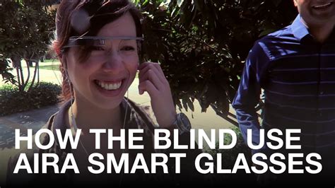 How the Blind use Aira smart glasses to navigate busy streets ...