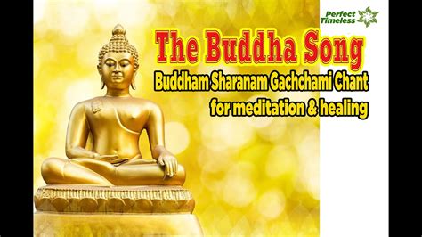 SPECIAL! Soft Music for Meditation & Healing - The Buddha Song | Buddham Sharanam Gachchami ...