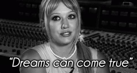 Dreams Can Come True Hillary Duff GIF - DreamsCanComeTrue HillaryDuff - Discover & Share GIFs