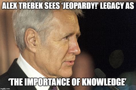 Alex Trebek Sees ‘Jeopardy!’ Legacy As ‘The Importance Of Knowledge ...