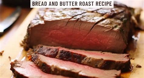 Bread And Butter Roast Recipe - Easy Kitchen Guide