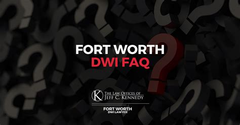 Fort Worth DWI FAQ | Offering Free Consultations