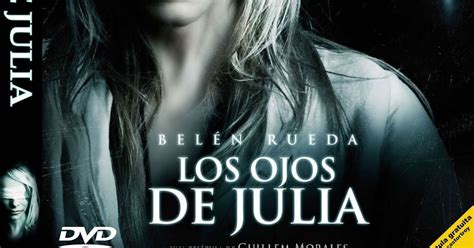 CINE Y MUCHO MAS Y AHORA: LOS OJOS DE JULIA (2011)