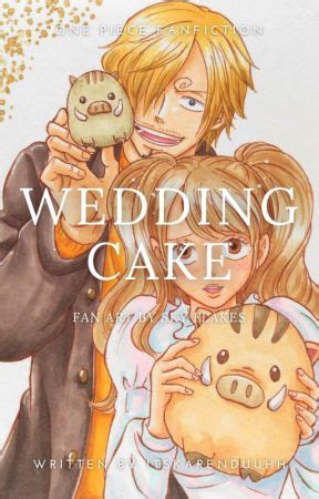 Wedding Cake (SANJI x PUDDING) | One Piece Fan Fiction - Three - Wattpad