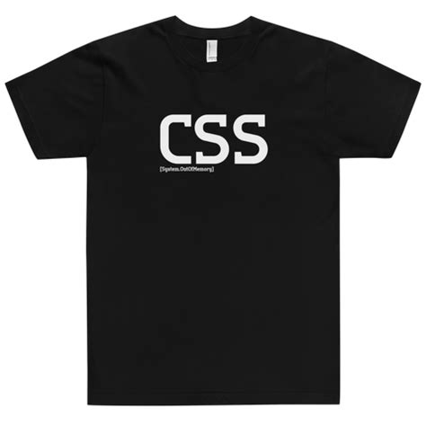 CSS T-shirt | System Out Of Memory