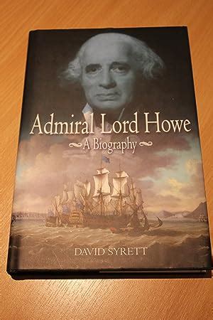 Admiral Lord Howe: A Biography by David Syrett: Very Good Hardcover (2005) 1st Edition | Orb's ...